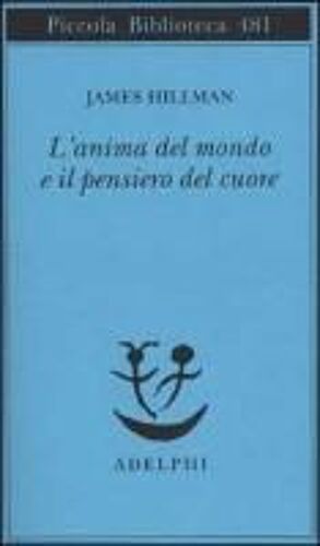 L' Anima Del Mondo E Il Pensiero Del Cuore