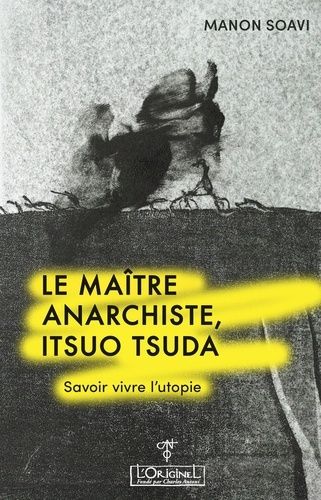 Le Maître Anarchiste - Itsuo Tsuda - Savoir Vivre L'utopie