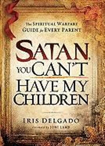 Satan, You Can't Have My Children