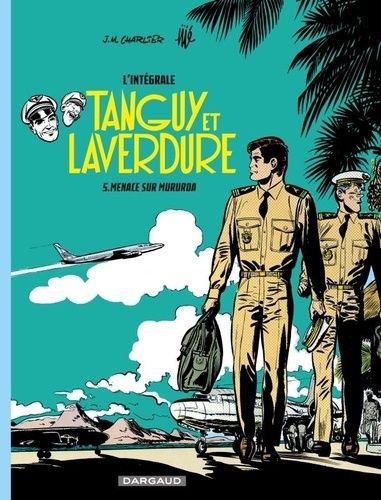 Tanguy Et Laverdure L'intégrale Tome 5 - Menace Sur Mururoa