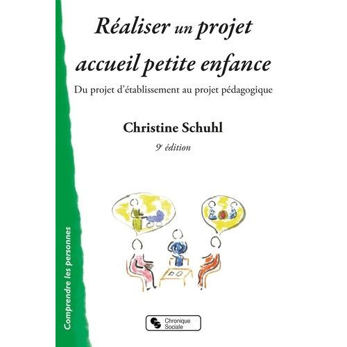 Réaliser Un Projet Accueil Petite Enfance - Du Projet D'établissement Au Projet Pédagogique
