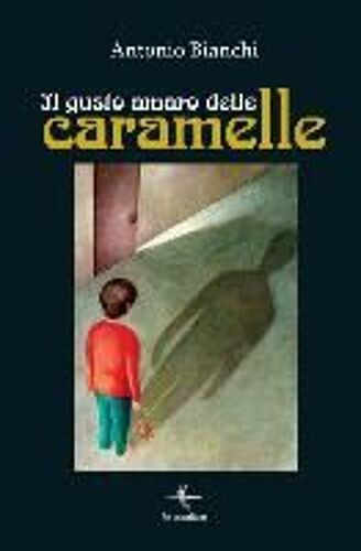 Bianchi, A: Gusto Amaro Delle Caramelle