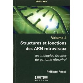 Structures Et Fonctions Des Arn Retroviraux - Les Multiples Facettes Du Génome Rétroviral