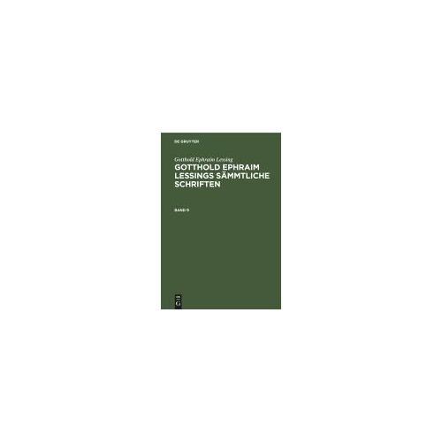 Gotthold Ephraim Lessing: Gotthold Ephraim Lessings Sämmtliche Schriften. Band 9