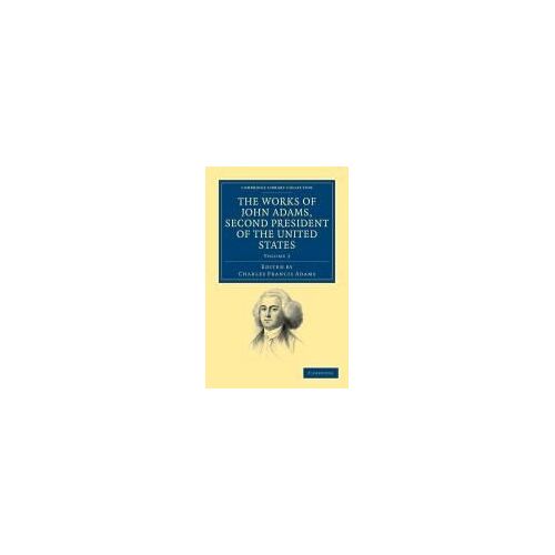 The Works Of John Adams, Second President Of The United States - Volume 3