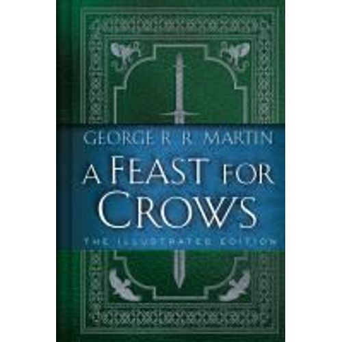 A Feast For Crows: The Illustrated Edition