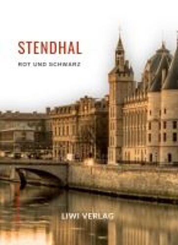 Stendhal: Rot Und Schwarz. Vollständige Neuausgabe