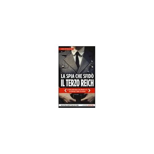 La Spia Che Sfidò Il Terzo Reich