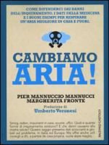 Cambiamo Aria! Come Difenderci Dai Danni Dell'inquinamento. I Dati Della Medicina E I Buoni Esempi Per Respirare Un'aria Migliore, In Casa E Fuori