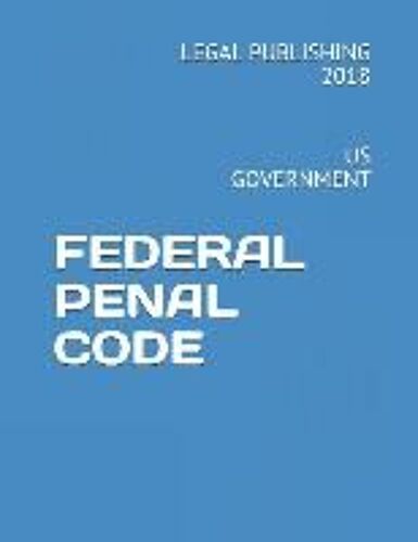 Federal Penal Code: Us Government