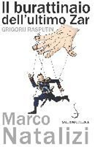 Il Burattinaio Dell'ultimo Zar. Grigorij Rasputin