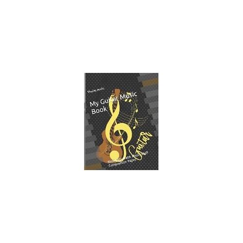 My Guitar Music Book: Musicians Blank Music Staff Composition Paper