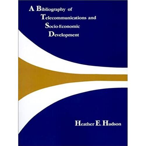 A Bibliography Of Telecommunications And Socio-Economic Development