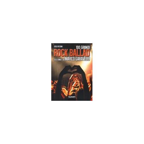Rock Ballads Selezionate Da Marco Garavelli