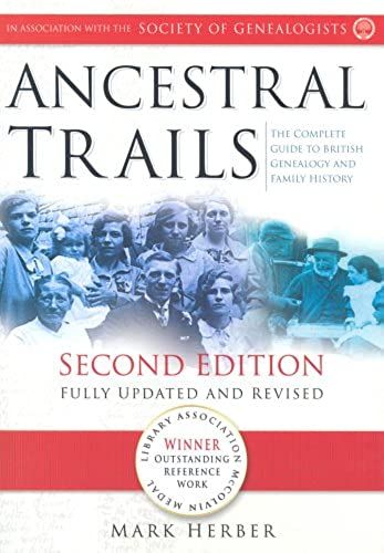 Ancestral Trails: Complete Guide To British Genealogy And Family History