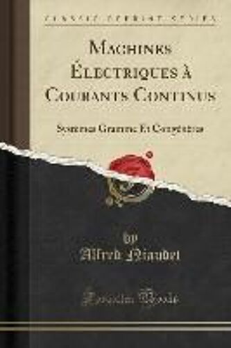 Niaudet, A: Machines Électriques À Courants Continus