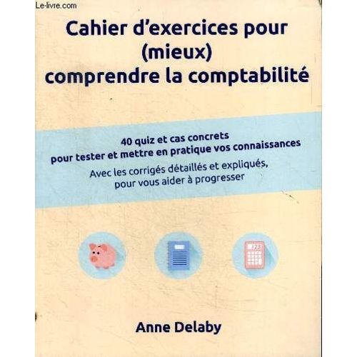 Cahier D'exercices Pour (Mieux) Comprendre La Comptabilité