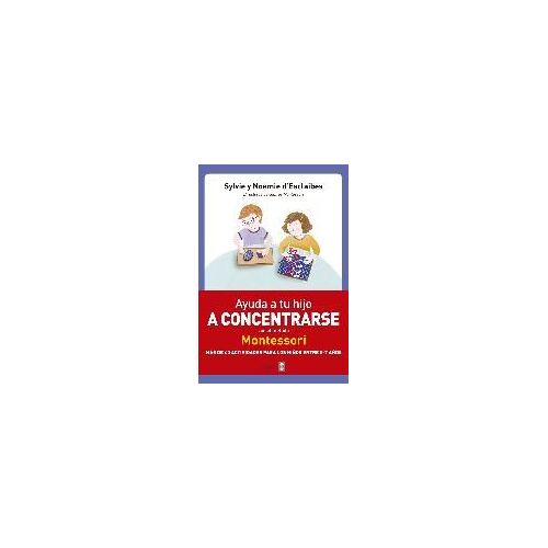 Ayuda A Tu Hijo A Concentrarse Con El Metodo Montessori