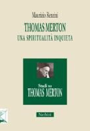 Renzini, M: Thomas Merton: Una Spiritualità Inquieta