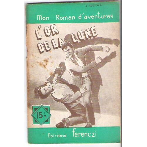 L'or De La Lune. Serge Alkine (Mon Roman D'aventures N° 452) Ed. Ferenczi 1957