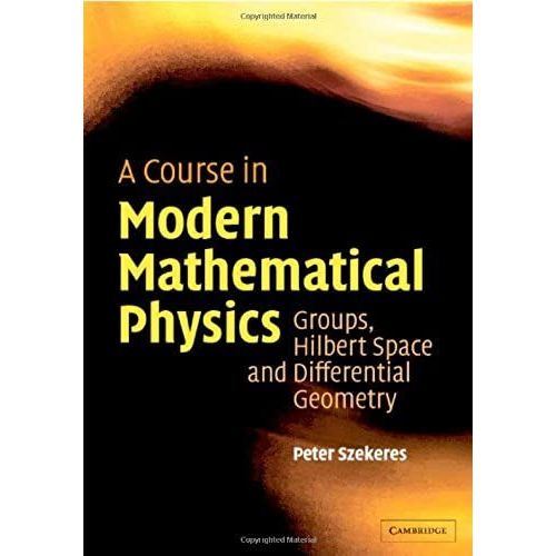 A Course In Modern Mathematical Physics