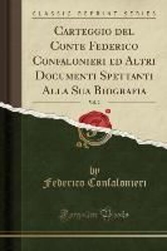 Confalonieri, F: Carteggio Del Conte Federico Confalonieri E