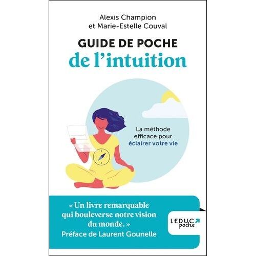 Guide De Poche De L'intuition - La Méthode Efficace Pour Éclairer Votre Vie
