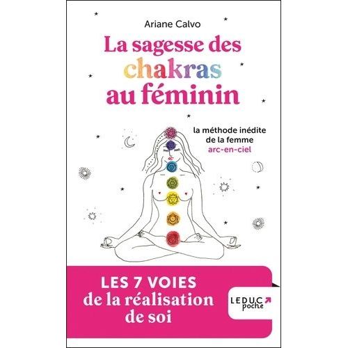 Sagesse Des Chakras Au Féminin - Les 7 Voies De La Réalisation De Soi