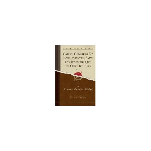 Pitaval, F: Causes Célèbres Et Interessantes, Avec Les Jugem
