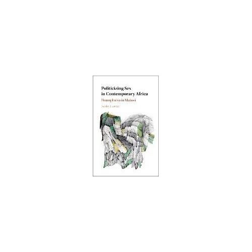 Politicizing Sex In Contemporary Africa