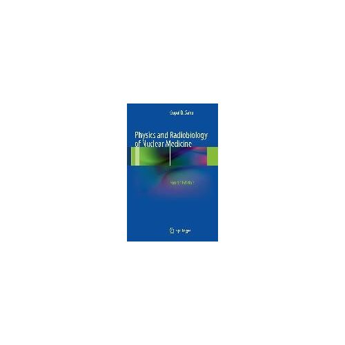 Physics And Radiobiology Of Nuclear Medicine