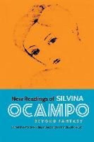 New Readings Of Silvina Ocampo