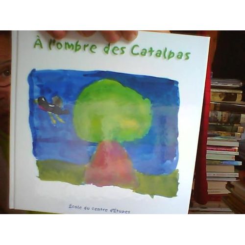 A L'ombre Des Catalpas