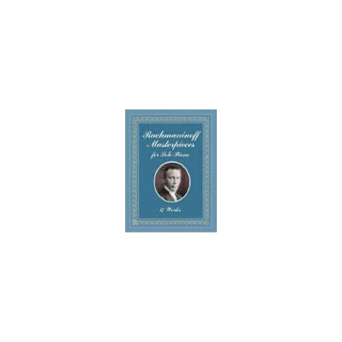 Rachmaninoff Masterpieces For Solo Piano: 17 Works