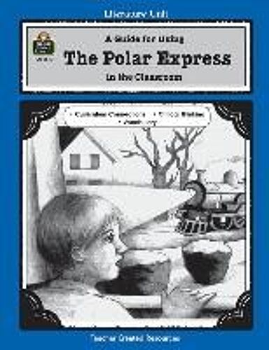 A Guide For Using The Polar Express In The Classroom