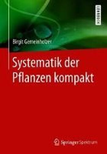 Systematik Der Pflanzen Kompakt