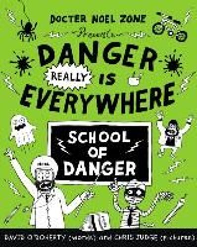 Danger Really Is Everywhere: School Of Danger (Danger Is Everywhere 3)