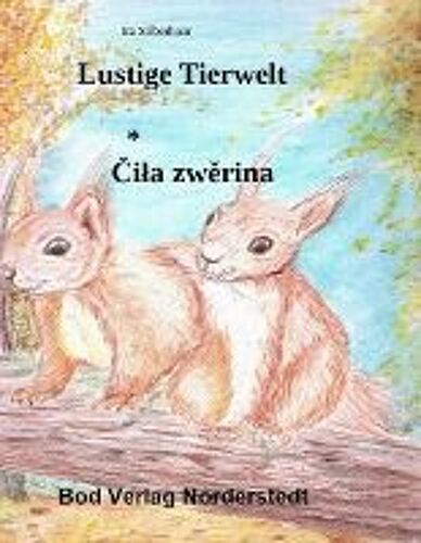 Lustige Tierwelt / Cila Zwerina