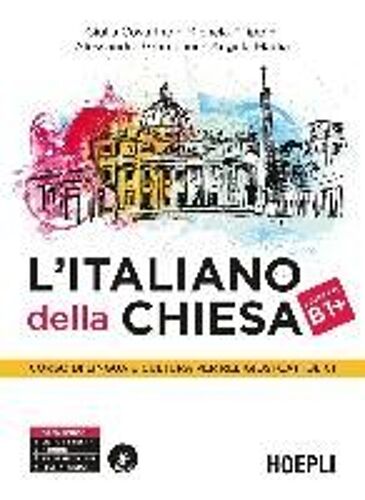 L' Italiano Della Chiesa. Corso Di Lingua E Cultura Per Religiosi Cattolici