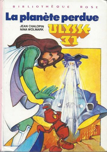 Ulysse 31 - La Planète Perdue - Jean Chalopin - Bibliothèque Rose - Hachette 
