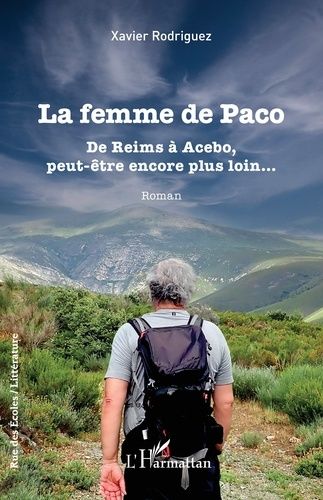 La Femme De Paco - De Reims À Acebo, Peut-Être Encore Plus Loin 