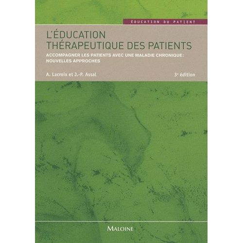 L'éducation Thérapeutique Des Patients - Accompagner Les Patients Avec Une Maladie Chronique : Nouvelles Approches