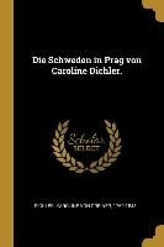 Die Schweden In Prag Von Caroline Dichler.
