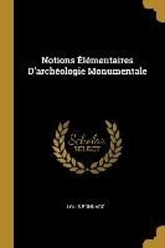 Notions Élémentaires D'archéologie Monumentale
