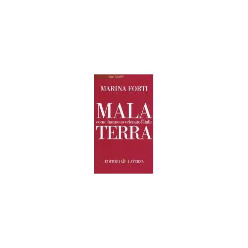 Malaterra. Come Hanno Avvelenato L'italia