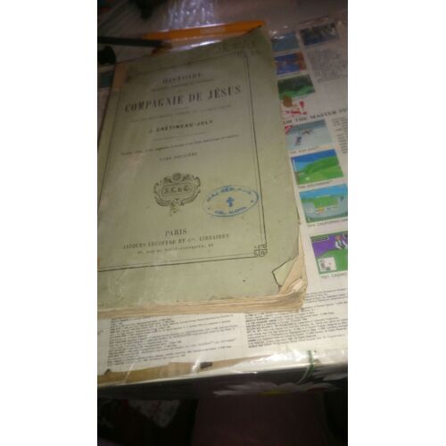 Histoire Religieuse Politique Et Littéraire De La Compagnie De Jésus. Tome Deuxième. 1859