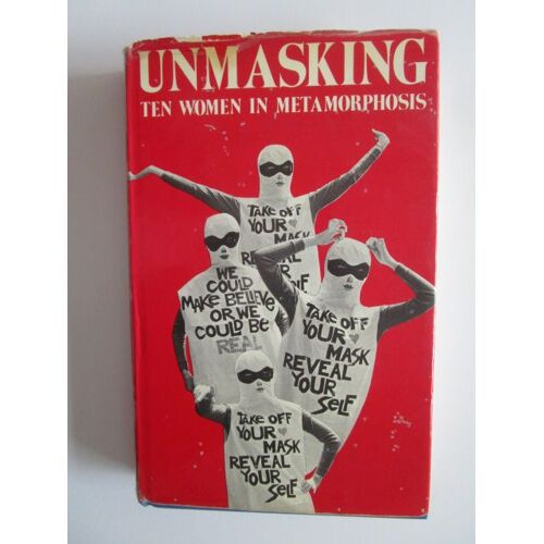 Unmasking: Ten Women In Metamorphosis
