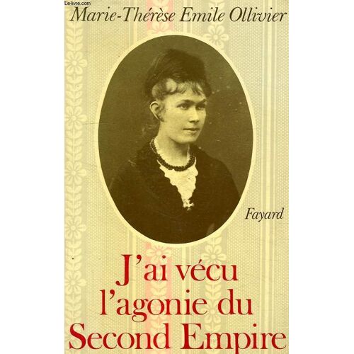 J'ai Vecu L'agonie Du Second Empire