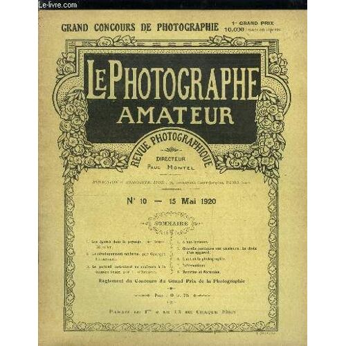 Le Photographe Amateur N° 10 - Les Figures Dans Le Paysage Par Ernest Coustet, Le Développement Moderne Par Georges Underberg, Le Portrait Instantané En Couleurs A La Lumière Éclair Par H. D Osmond(...)