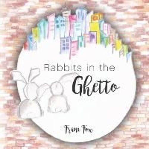 Rabbits In The Ghetto